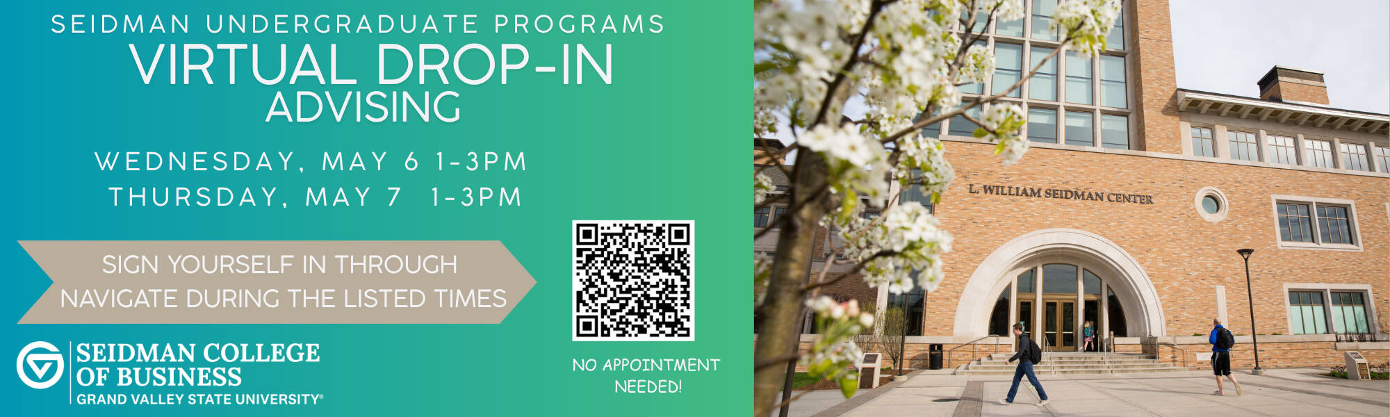Seidman Undergraduate Programs Virtual Drop-in Advising for Registration May 6 & 7 from 1-3pm. Sign in through Navigate during the listed times. No Appointment Needed. Scan QR Code.